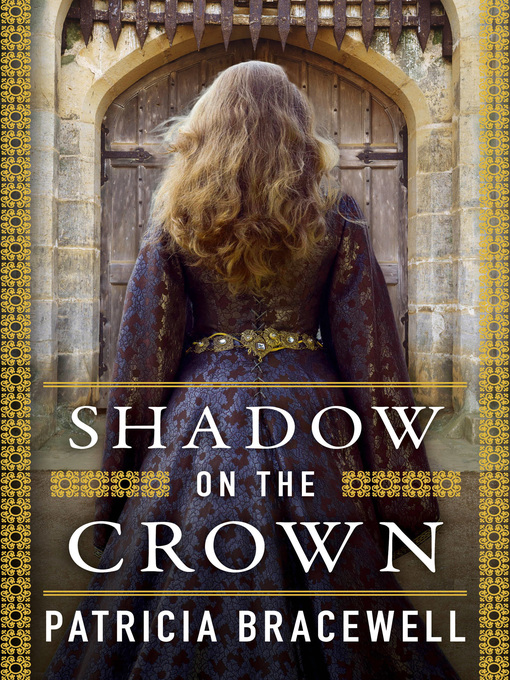 Title details for Shadow on the Crown (The Emma of Normandy, Book 1) by Patricia Bracewell - Available
